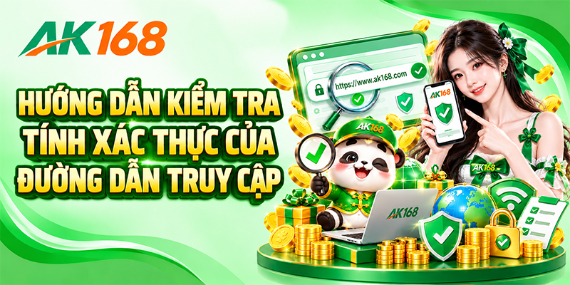 Hướng dẫn kiểm tra tính xác thực của đường dẫn truy cập